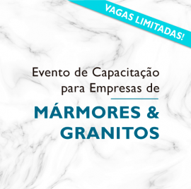 Evento de capacitação para empresas de Mármores e Granitos Evento de capacitação para empresas de Mármores e Granitos