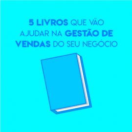 5 livros que vão ajudar na Gestão de Vendas do seu negócio 5 livros que vão ajudar na Gestão de Vendas do seu negócio