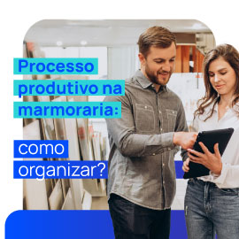 Saiba como organizar o processo produtivo da marmoraria